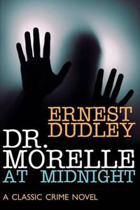 Cover image for Dr. Morelle at Midnight: A Classic Crime Novel