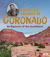 Cover image for Francisco Vasquez de Coronado: An Explorer of the Southwest