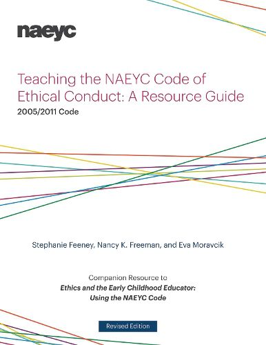 Teaching the NAEYC Code of Ethical Conduct: A Resource Guide