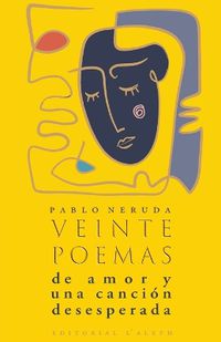 Cover image for Veinte poemas de amor y una cancion desesperada