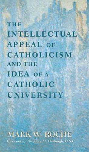 Cover image for Intellectual Appeal of Catholicism and the Idea of a Catholic University, The