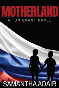 Cover image for Motherland: A Tom Grant Novel