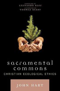 Cover image for Sacramental Commons: Christian Ecological Ethics