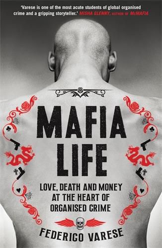 Cover image for Mafia Life: Love, Death and Money at the Heart of Organised Crime