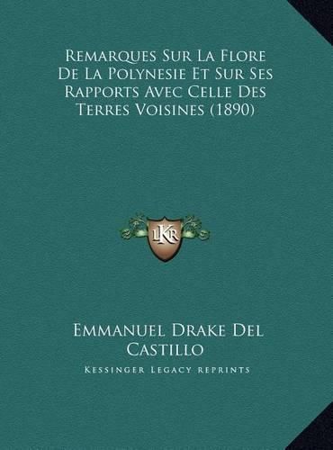 Remarques Sur La Flore de La Polynesie Et Sur Ses Rapports Avec Celle Des Terres Voisines (1890)