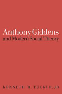 Cover image for Anthony Giddens and Modern Social Theory