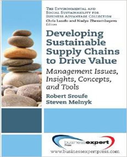 Cover image for Developing Sustainable Supply Chains to Drive Value: Management Issues, Insights, Concepts, and Tools