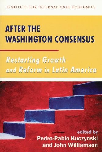 Cover image for After the Washington Consensus - Restarting Growth and Reform in Latin America