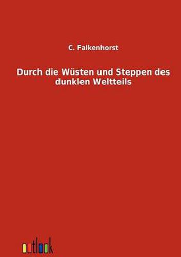 Cover image for Durch die Wusten und Steppen des dunklen Weltteils