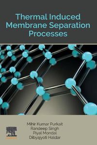 Cover image for Thermal Induced Membrane Separation Processes