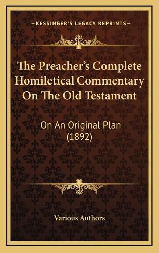 Cover image for The Preachera Acentsacentsa A-Acentsa Acentss Complete Homiletical Commentary on the Old Testament: On an Original Plan (1892)