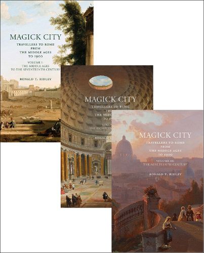 Cover image for Magick City: Travellers to Rome from the Middle Ages to 1900