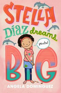 Cover image for Stella Diaz Dreams Big