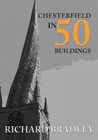 Cover image for Chesterfield in 50 Buildings