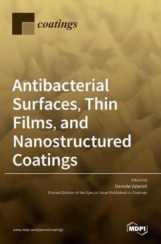 Cover image for Antibacterial Surfaces, Thin Films, and Nanostructured Coatings