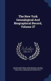 Cover image for The New York Genealogical and Biographical Record; Volume 37