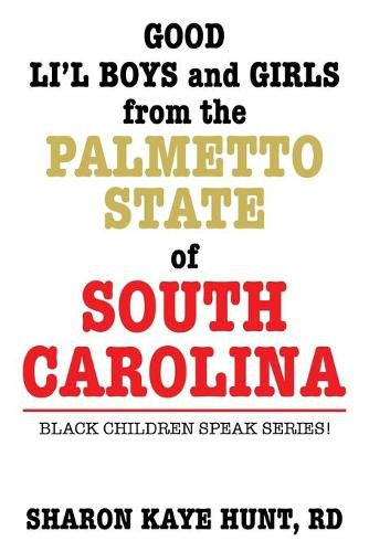 Good Li'l Boys and Girls from the Palmetto State of South Carolina: Black Children Speak Series!