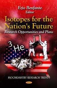 Cover image for Isotopes for the Nation's Future: Research Opportunities & Plans
