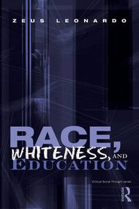 Cover image for Race, Whiteness, and Education