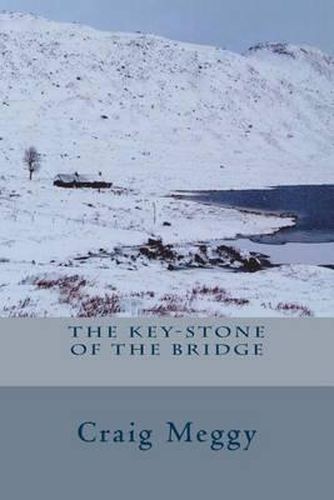 Cover image for The Key-Stone Of The Bridge