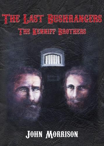 The Last Bushrangers - The Kenniff Brithers