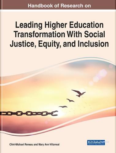 Cover image for Handbook of Research on Leading Higher Education Transformation With Social Justice, Equity, and Inclusion