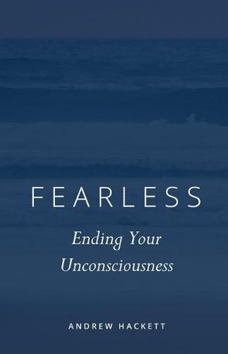 Cover image for Fearless: Ending Your Unconsciousness