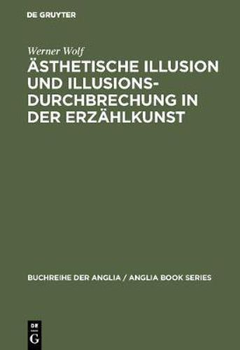 AEsthetische Illusion und Illusionsdurchbrechung in der Erzahlkunst