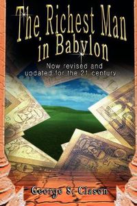 Cover image for The Richest Man in Babylon: Now Revised and Updated for the 21st Century