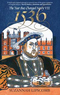 Cover image for 1536: The Year that Changed Henry VIII