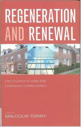 Cover image for Regeneration and Renewal: The Church in New and Changing Communities