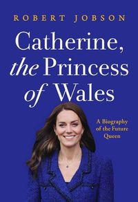 Cover image for Catherine, the Princess of Wales