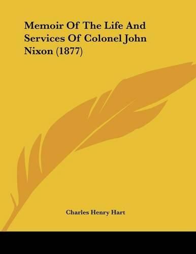 Memoir of the Life and Services of Colonel John Nixon (1877)