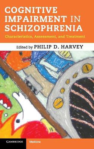 Cognitive Impairment in Schizophrenia: Characteristics, Assessment and Treatment