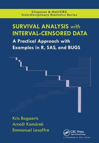 Cover image for Survival Analysis with Interval-Censored Data: A Practical Approach with Examples in R, SAS, and BUGS