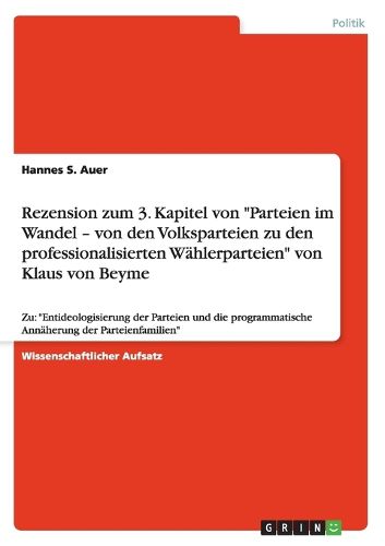 Cover image for Rezension zum 3. Kapitel von Parteien im Wandel - von den Volksparteien zu den professionalisierten Wahlerparteien von Klaus von Beyme