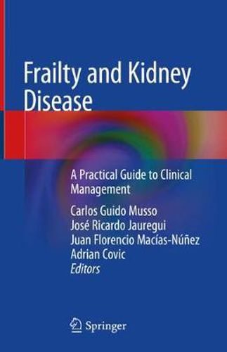 Cover image for Frailty and Kidney Disease: A Practical Guide to Clinical Management