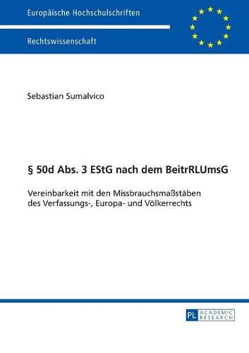 Cover image for 50d Abs. 3 Estg Nach Dem Beitrrlumsg: Vereinbarkeit Mit Den Missbrauchsmassstaeben Des Verfassungs-, Europa- Und Voelkerrechts