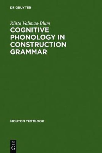 Cover image for Cognitive Phonology in Construction Grammar: Analytic Tools for Students of English