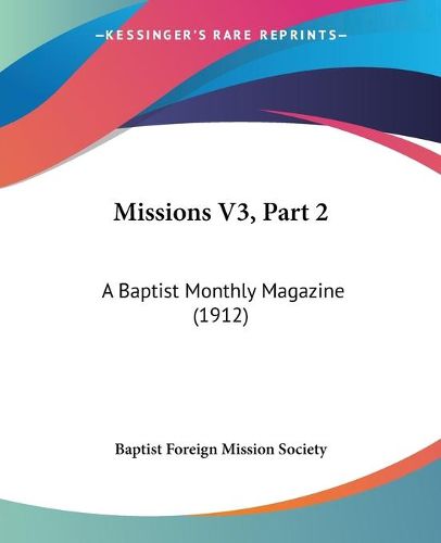 Cover image for Missions V3, Part 2: A Baptist Monthly Magazine (1912)