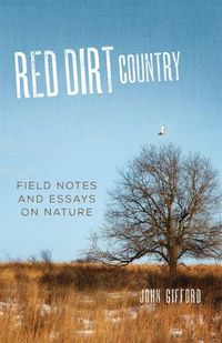 Cover image for Red Dirt Country: Field Notes and Essays on Nature