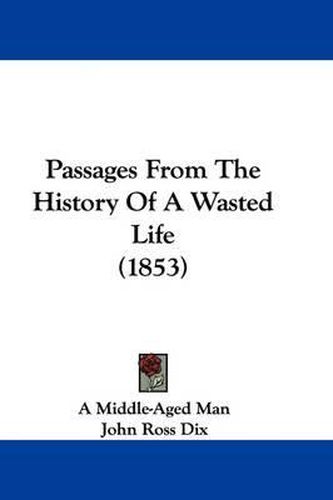 Passages From The History Of A Wasted Life (1853)