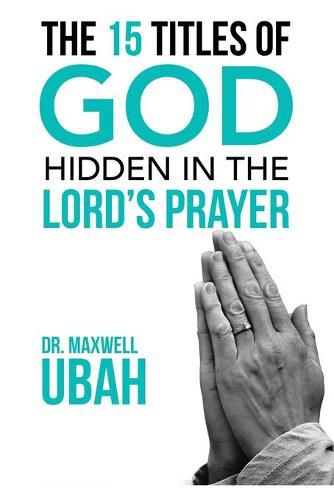 Cover image for The 15 Titles of God Hidden in the Lord's Prayer