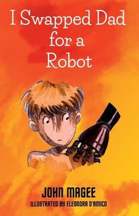 Cover image for I Swapped Dad for a Robot