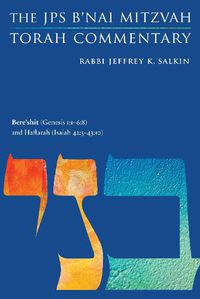 Cover image for Bere'shit (Genesis 1:1-6:8) and Haftarah (Isaiah 42:5-43:10): The JPS B'nai Mitzvah Torah Commentary