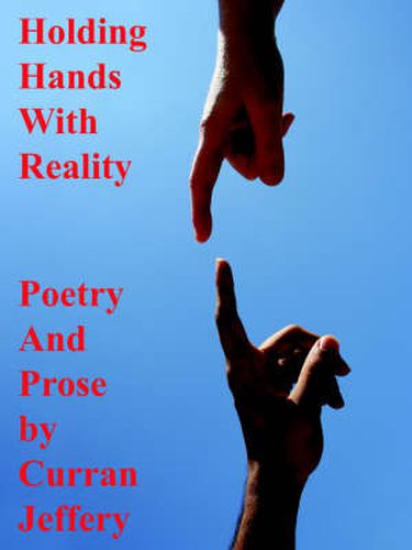 Cover image for Holding Hands with Reality: Poetry and Prose