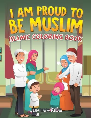 Cover image for I Am Proud To Be Muslim: Islamic Coloring Book