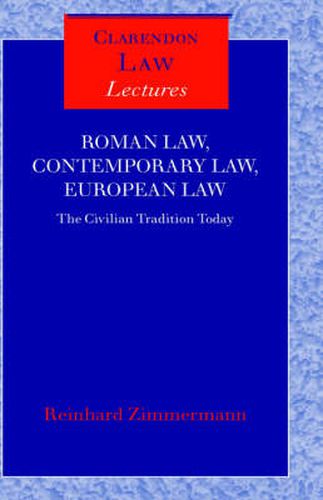 Cover image for Roman Law, Contemporary Law, European Law: The Civilian Tradition Today