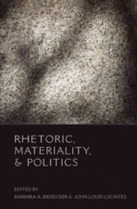 Cover image for Rhetoric, Materiality, and Politics