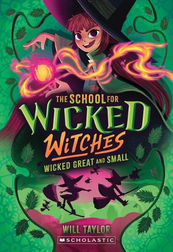 Cover image for Wicked, Great and Small (the School for Wicked Witches, Book 4)